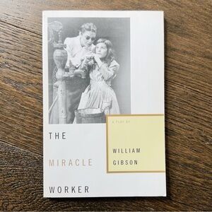The Miracle Worker A Play by William Gibson